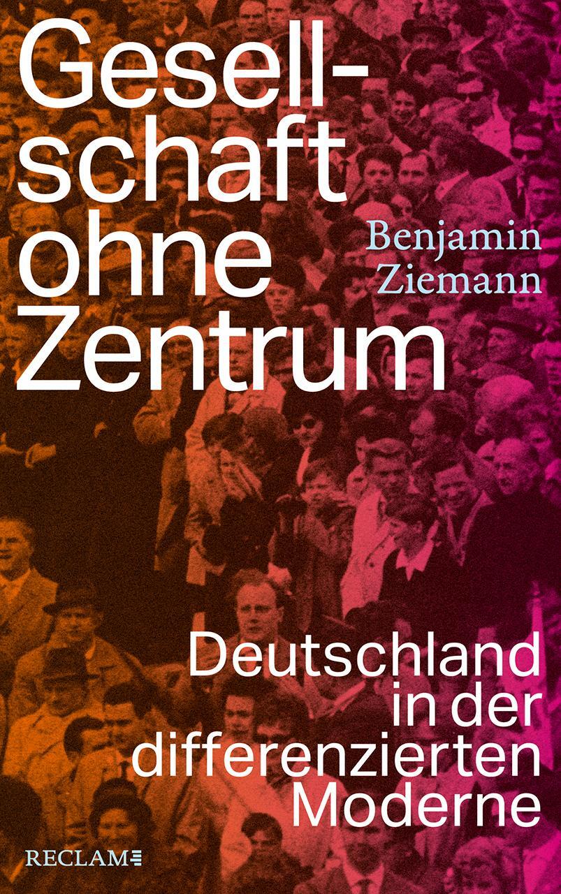 Cover: 9783150114230 | Gesellschaft ohne Zentrum | Deutschland in der differenzierten Moderne