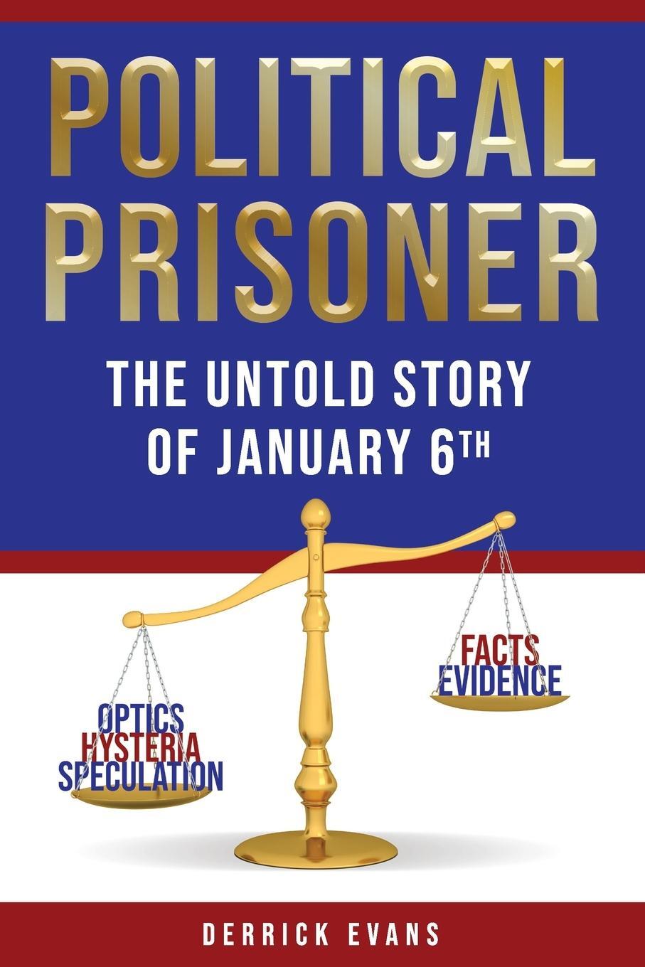 Cover: 9781959677581 | Political Prisoner | The Untold Story of January 6th | Derrick Evans