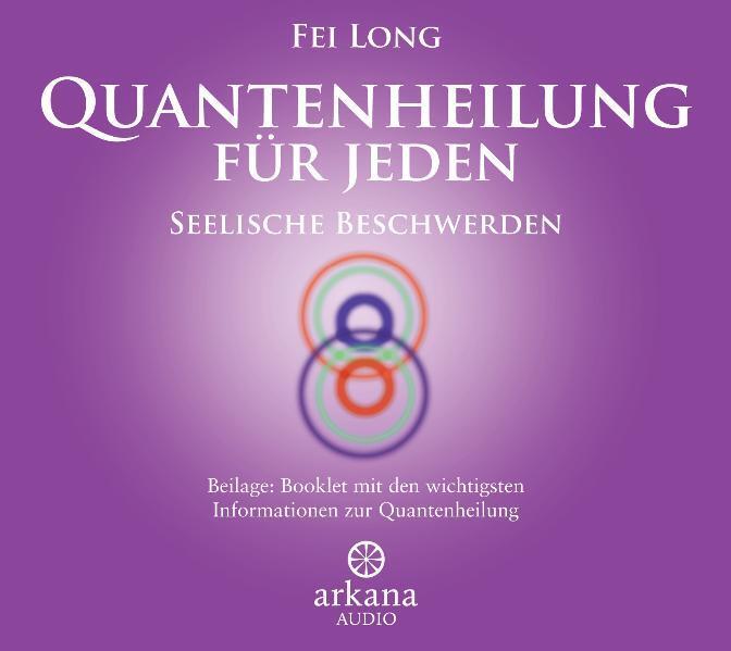 Cover: 9783442339679 | Quantenheilung für jeden - Seelische Beschwerden | Fei Long | Audio-CD