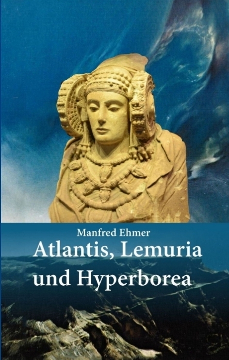 Cover: 9783347475137 | Atlantis, Lemuria und Hyperborea | Manfred Ehmer | Buch | 152 S.