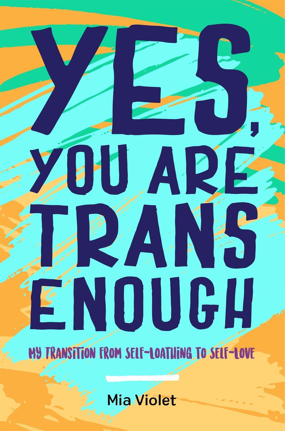 Cover: 9781785923159 | Yes, You Are Trans Enough | Mia Violet | Taschenbuch | Englisch | 2018