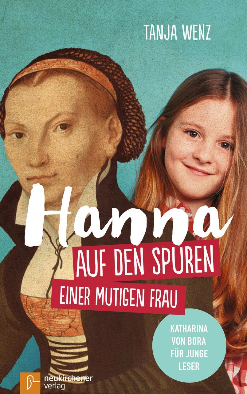 Hanna auf den Spuren einer mutigen Frau - Wenz, Tanja