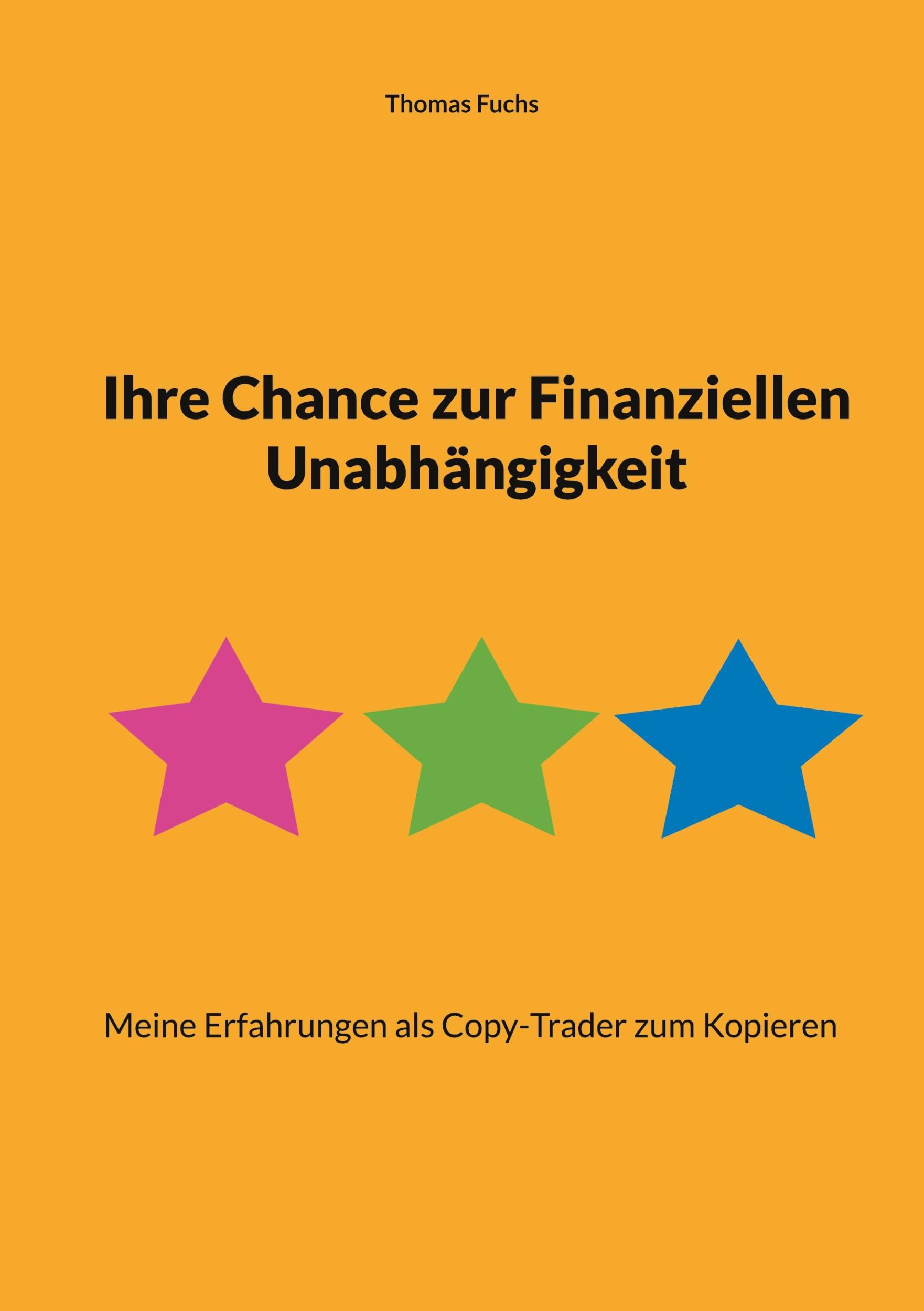 Cover: 9783758322174 | Ihre Chance zur Finanziellen Unabhängigkeit | Thomas Fuchs | Buch