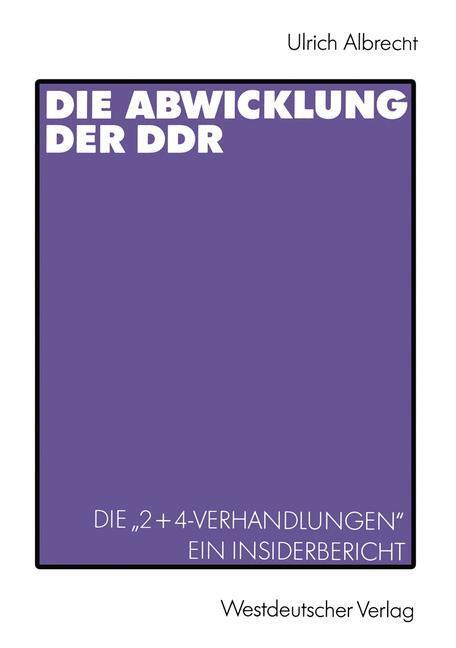 Cover: 9783531123226 | Die Abwicklung der DDR | Die ¿2+4-Verhandlungen¿ Ein Insider-Bericht