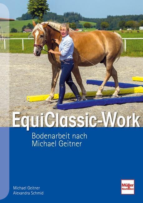 Cover: 9783275021192 | EquiClassic-Work | Bodenarbeit nach Michael Geitner | Geitner (u. a.)