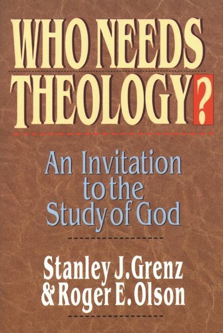 Cover: 9780851111773 | Who needs theology? | Invitation To The Study Of God | Olson | Buch
