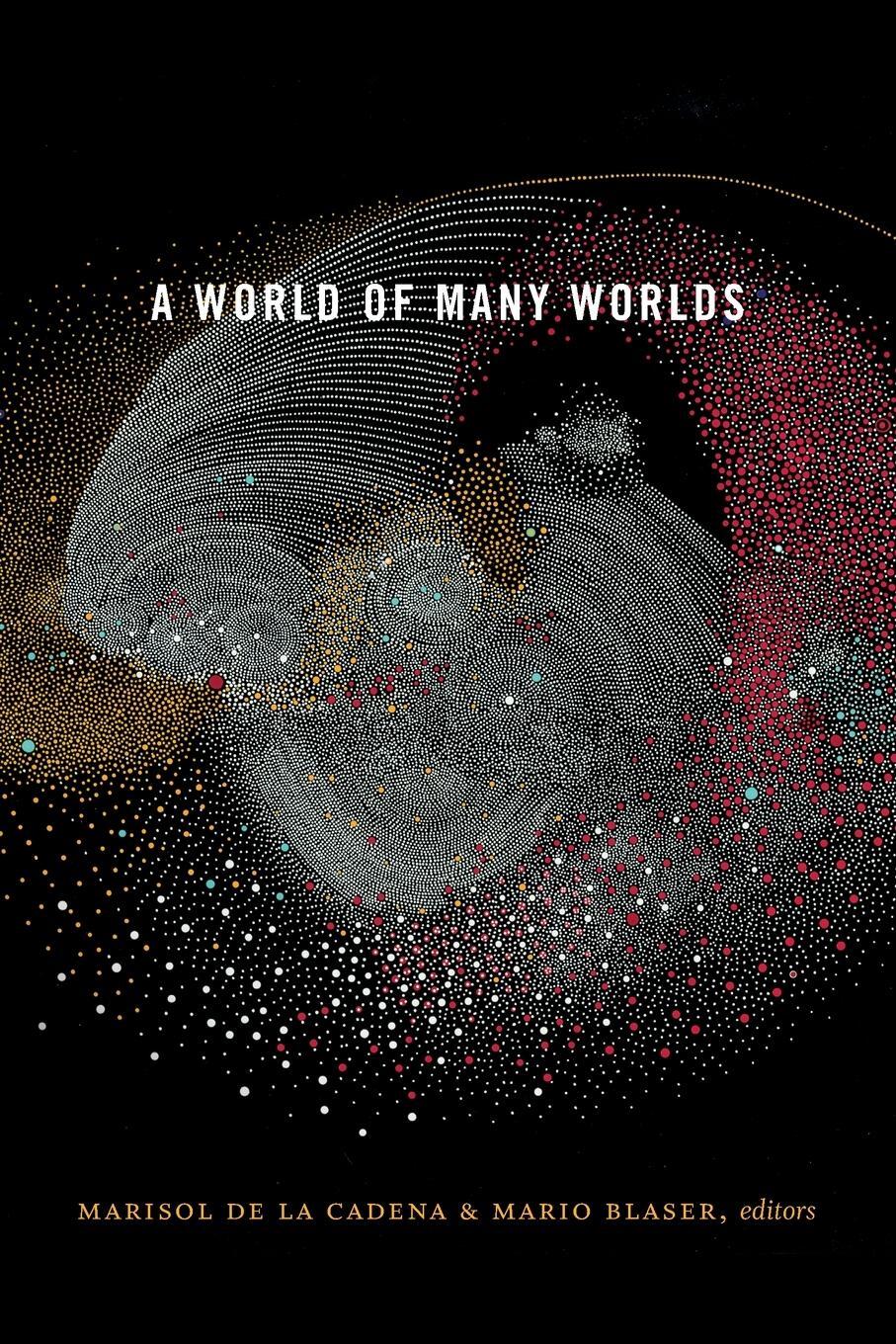 Cover: 9781478002956 | A World of Many Worlds | Marisol De La Cadena | Taschenbuch | Englisch