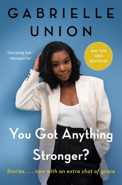 Cover: 9780062979940 | You Got Anything Stronger? | Stories | Gabrielle Union | Taschenbuch