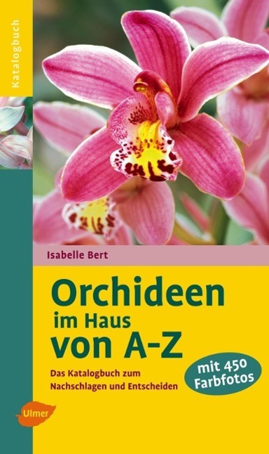 Cover: 9783800156498 | Orchideen im Haus von A - Z | Isabelle Bert | Taschenbuch | Deutsch