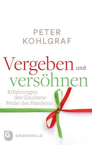 Cover: 9783786731337 | Vergeben und versöhnen | Peter Kohlgraf | Taschenbuch | 196 S. | 2018