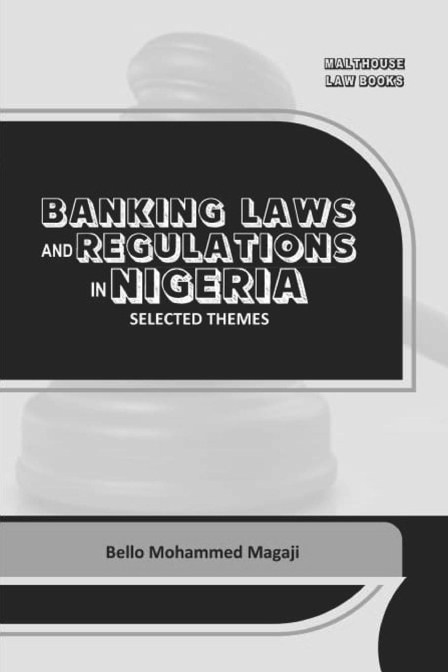 Cover: 9789786001203 | Banking Laws and Regulations in Nigeria | Selected themes | Magaji