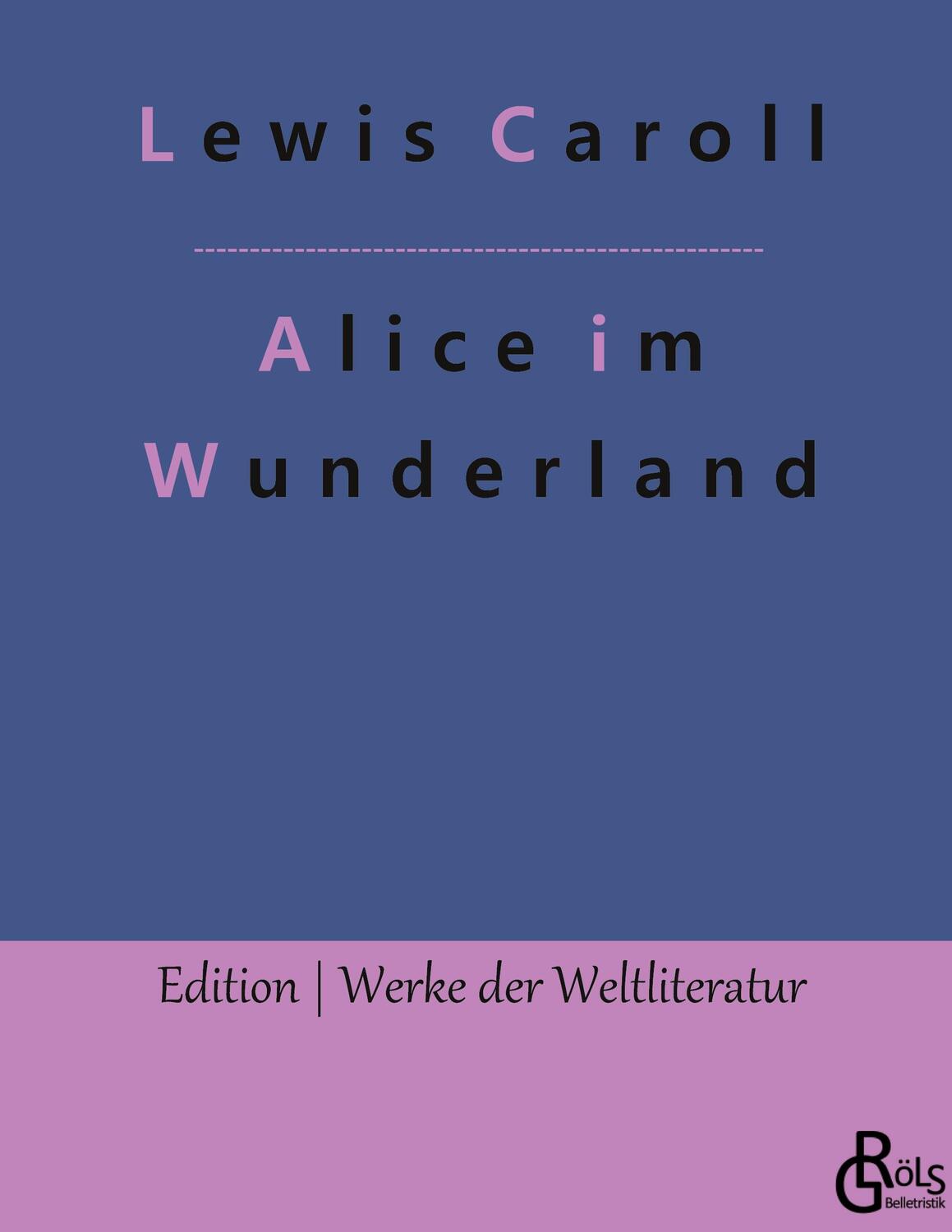 Cover: 9783966375184 | Alice im Wunderland | Lewis Caroll | Buch | 120 S. | Deutsch | 2022