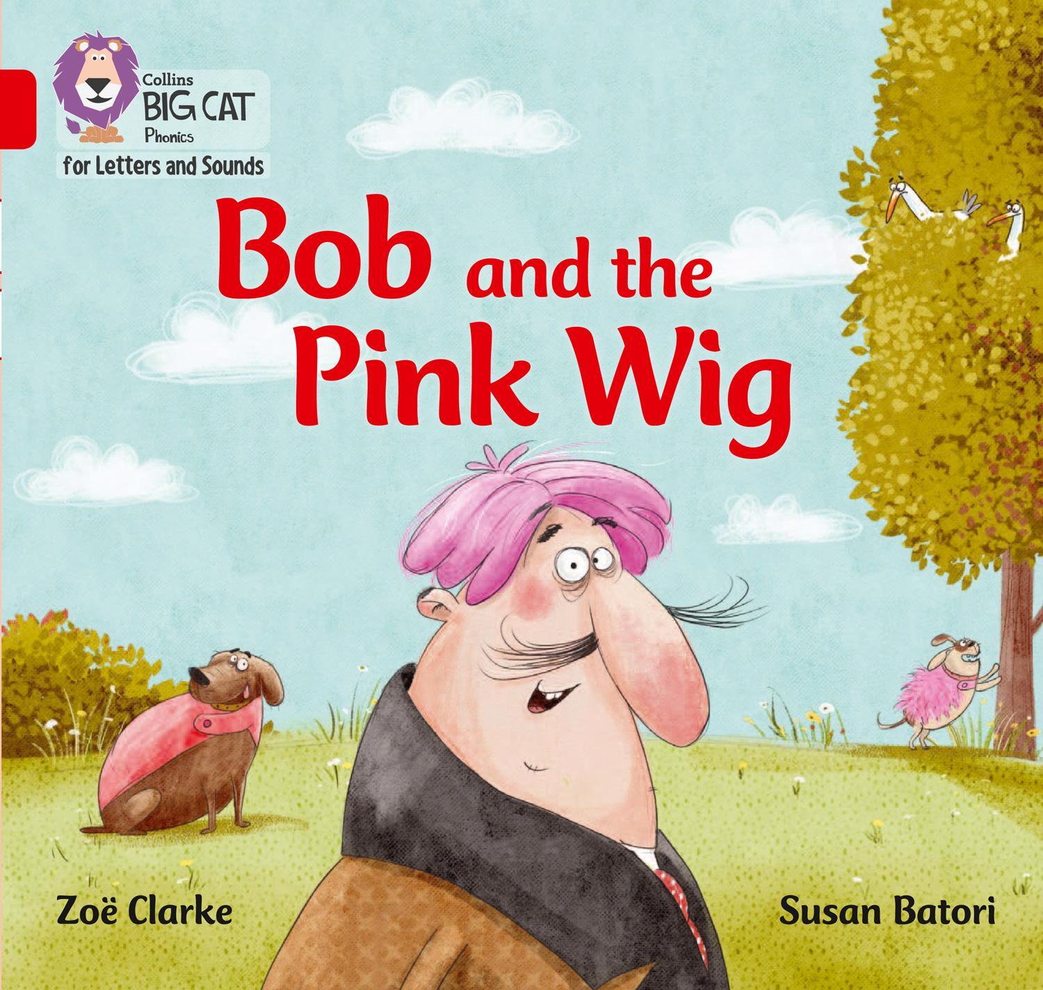 Cover: 9780008230203 | Bob and the Pink Wig | Band 02a/Red a | Zoe Clarke | Taschenbuch
