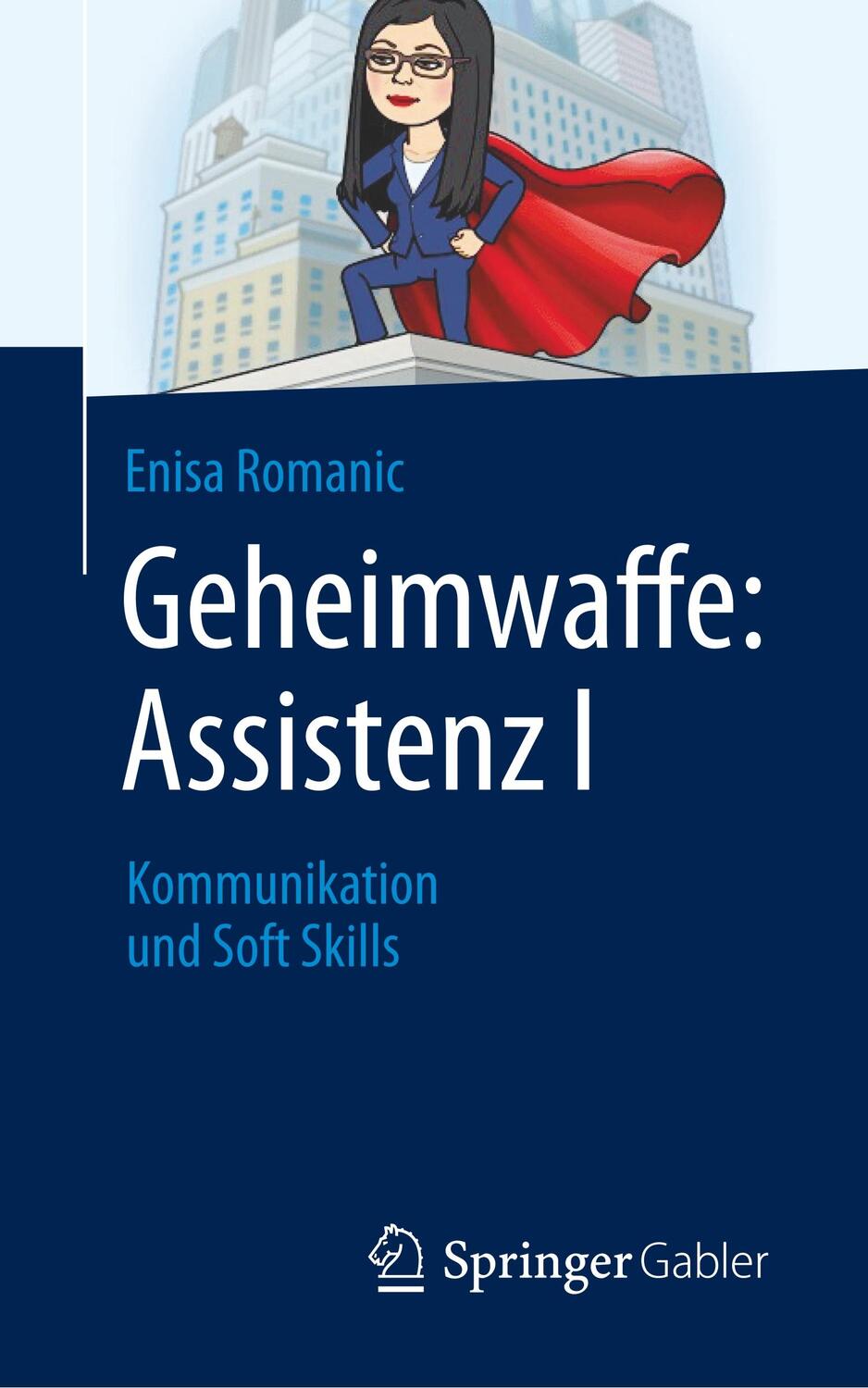Cover: 9783658287245 | Geheimwaffe: Assistenz I | Kommunikation und Soft Skills | Romanic