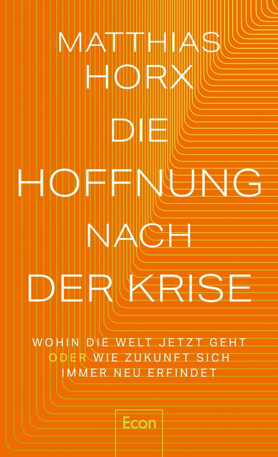 Cover: 9783430210669 | Die Hoffnung nach der Krise | Matthias Horx | Buch | Deutsch | 2021