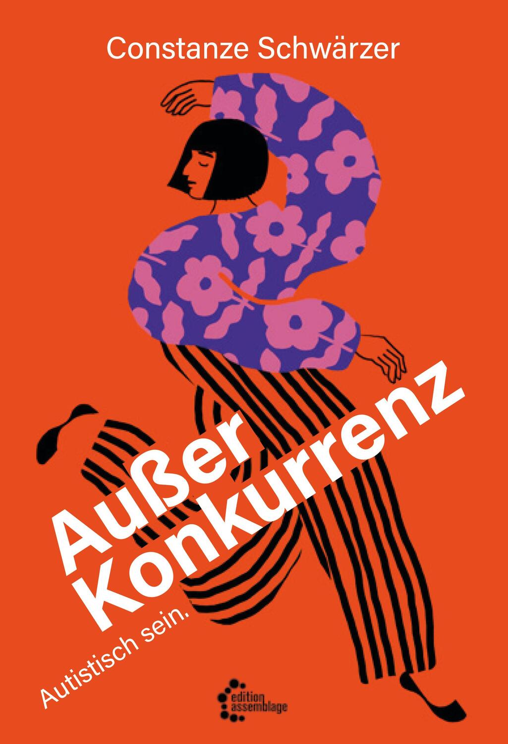 Cover: 9783960421863 | Außer Konkurrenz | Autistisch sein. | Constanze Schwärzer | Buch