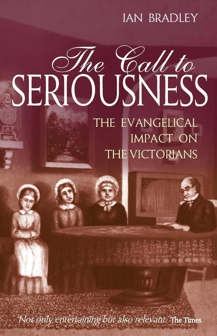 Cover: 9780745952529 | The Call to Seriousness | The Evangelical Impact on the Victorians