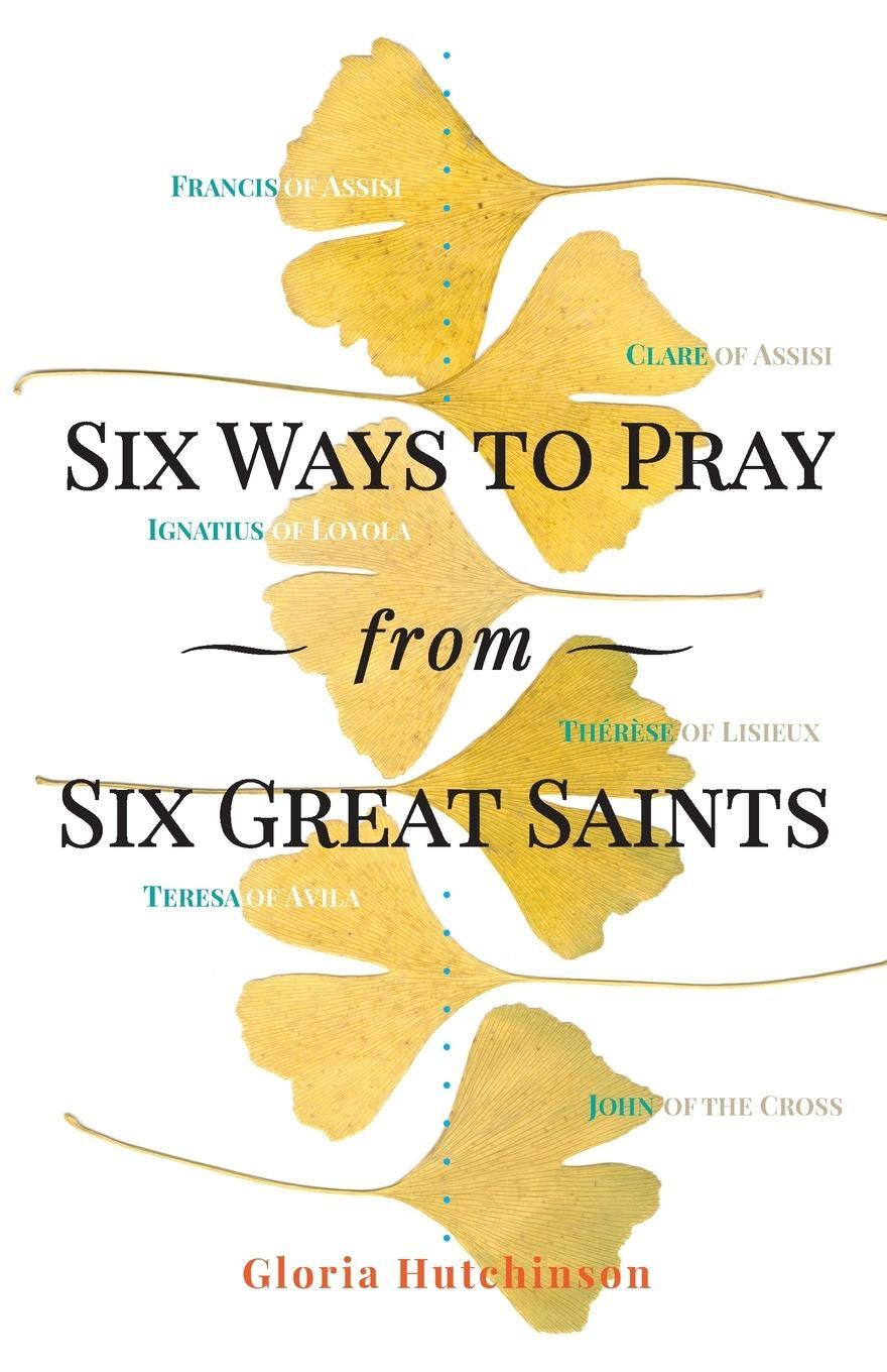 Cover: 9781616369323 | Six Ways to Pray from Six Great Saints | Gloria Hutchinson | Buch