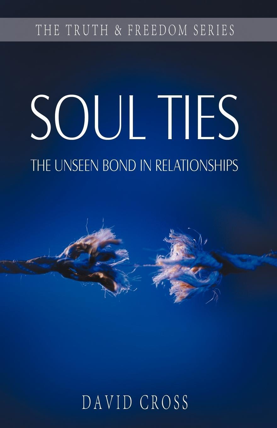 Cover: 9781852404512 | Soul Ties | The Unseen Bond in Relationships | David Cross | Buch