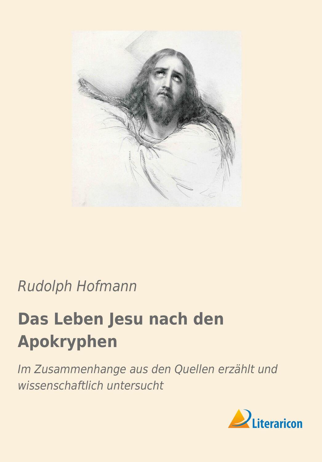Cover: 9783965062603 | Das Leben Jesu nach den Apokryphen | Rudolph Hofmann | Taschenbuch