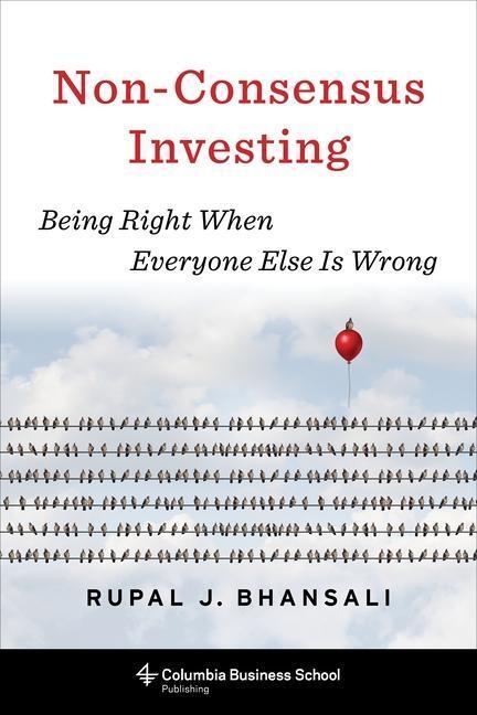 Cover: 9780231192309 | Non-Consensus Investing | Being Right When Everyone Else Is Wrong
