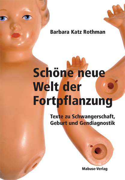 Cover: 9783863210182 | Schöne neue Welt der Fortpflanzung | Barbara Katz Rothman | Buch