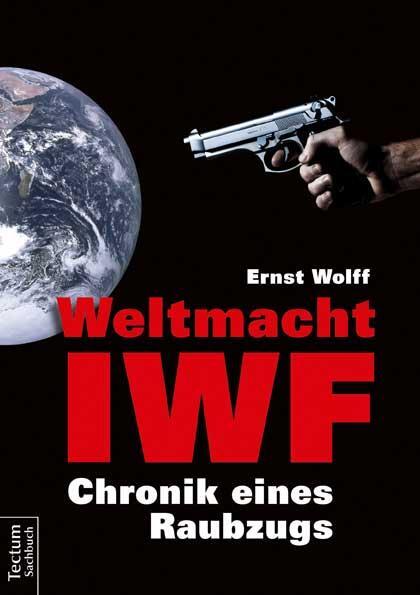 Cover: 9783828833296 | Weltmacht IWF | Chronik eines Raubzugs | Ernst Wolff | Taschenbuch