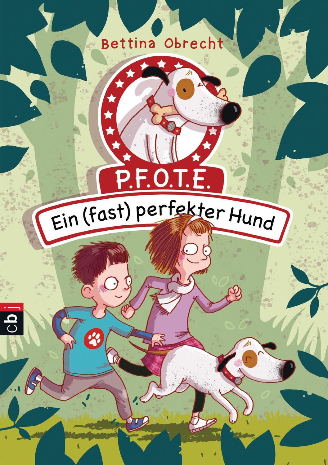 Cover: 9783570174180 | P.F.O.T.E. - Ein (fast) perfekter Hund | Bettina Obrecht | Buch | 2017