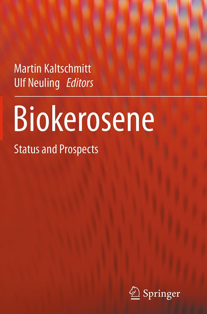 Cover: 9783662530634 | Biokerosene | Status and Prospects | Ulf Neuling (u. a.) | Buch | xxi