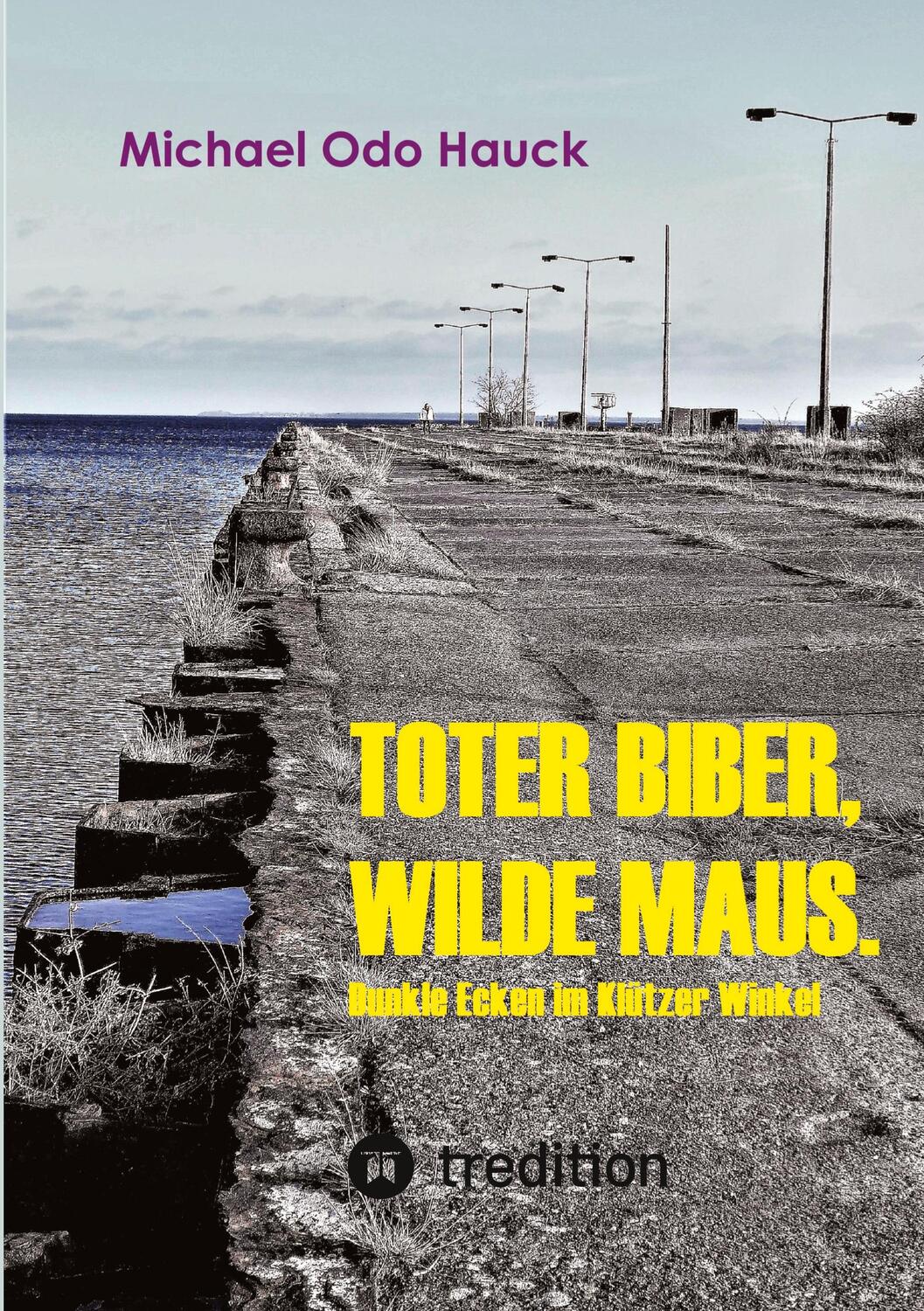 Cover: 9783347899599 | Toter Biber. Wilde Maus | Michael Odo Hauck | Taschenbuch | Paperback