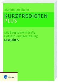 Cover: 9783460329027 | Kurzpredigten plus | Maximilian Theler | Taschenbuch | 300 S. | 2007