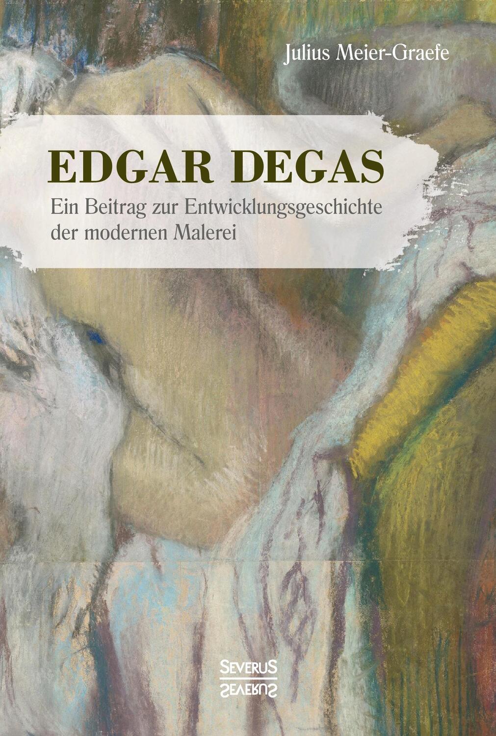 Cover: 9783958016620 | Edgar Degas | Julius Meier-Graefe | Taschenbuch | Paperback | Deutsch