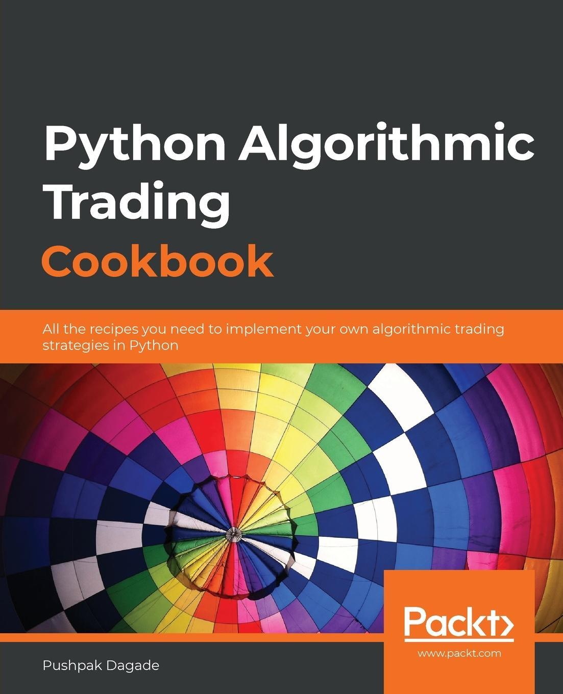 Cover: 9781838989354 | Python Algorithmic Trading Cookbook | Pushpak Dagade | Taschenbuch