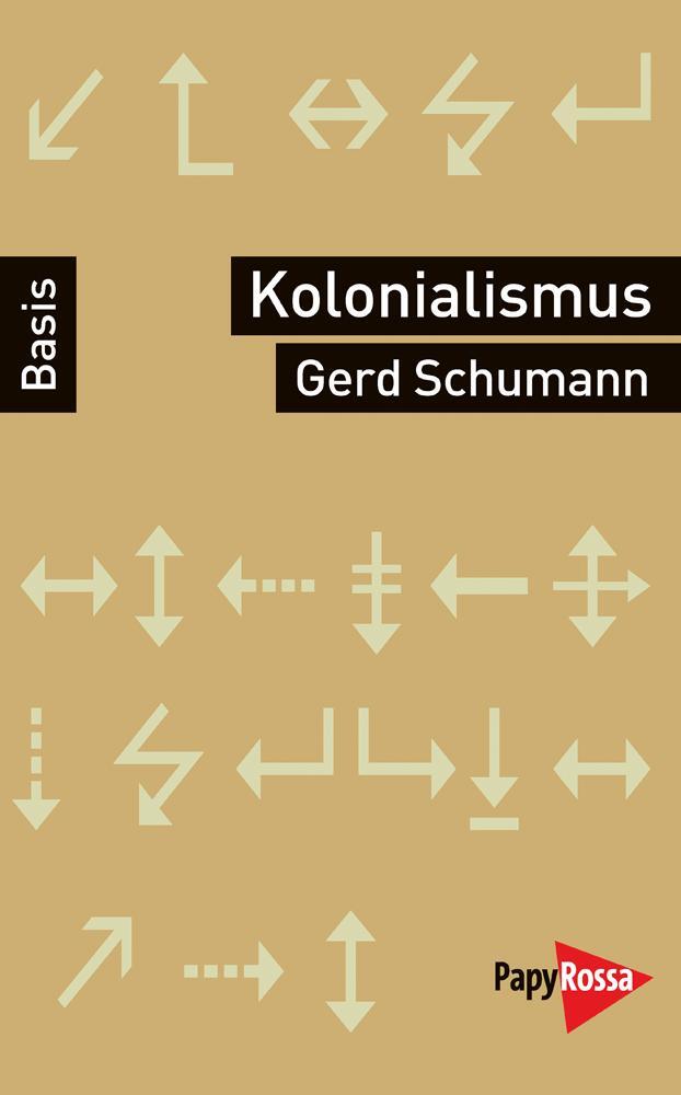 Cover: 9783894385804 | Kolonialismus und Neokolonialismus | Gerd Schumann | Taschenbuch