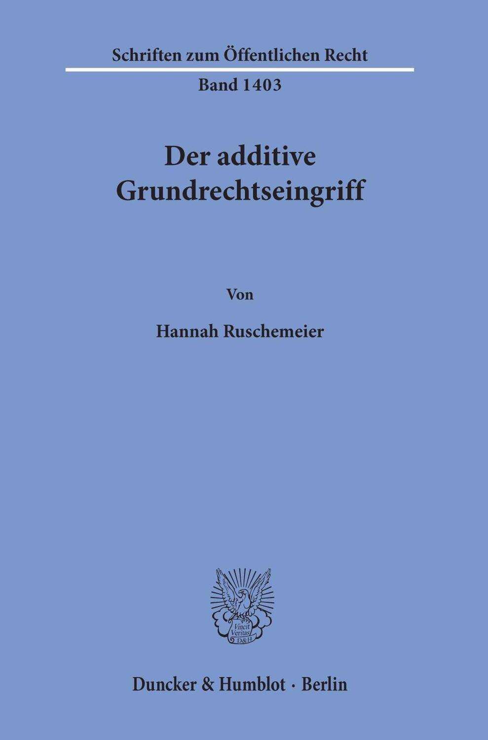 Cover: 9783428157365 | Der additive Grundrechtseingriff. | Hannah Ruschemeier | Taschenbuch