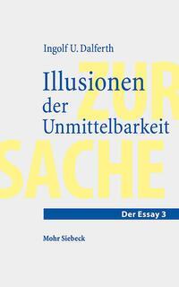 Cover: 9783161618802 | Illusionen der Unmittelbarkeit | Ingolf U. Dalferth | Taschenbuch