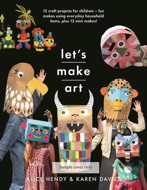 Cover: 9781526784544 | Let s Make Art: 12 Craft Projects for Children | Davies (u. a.) | Buch