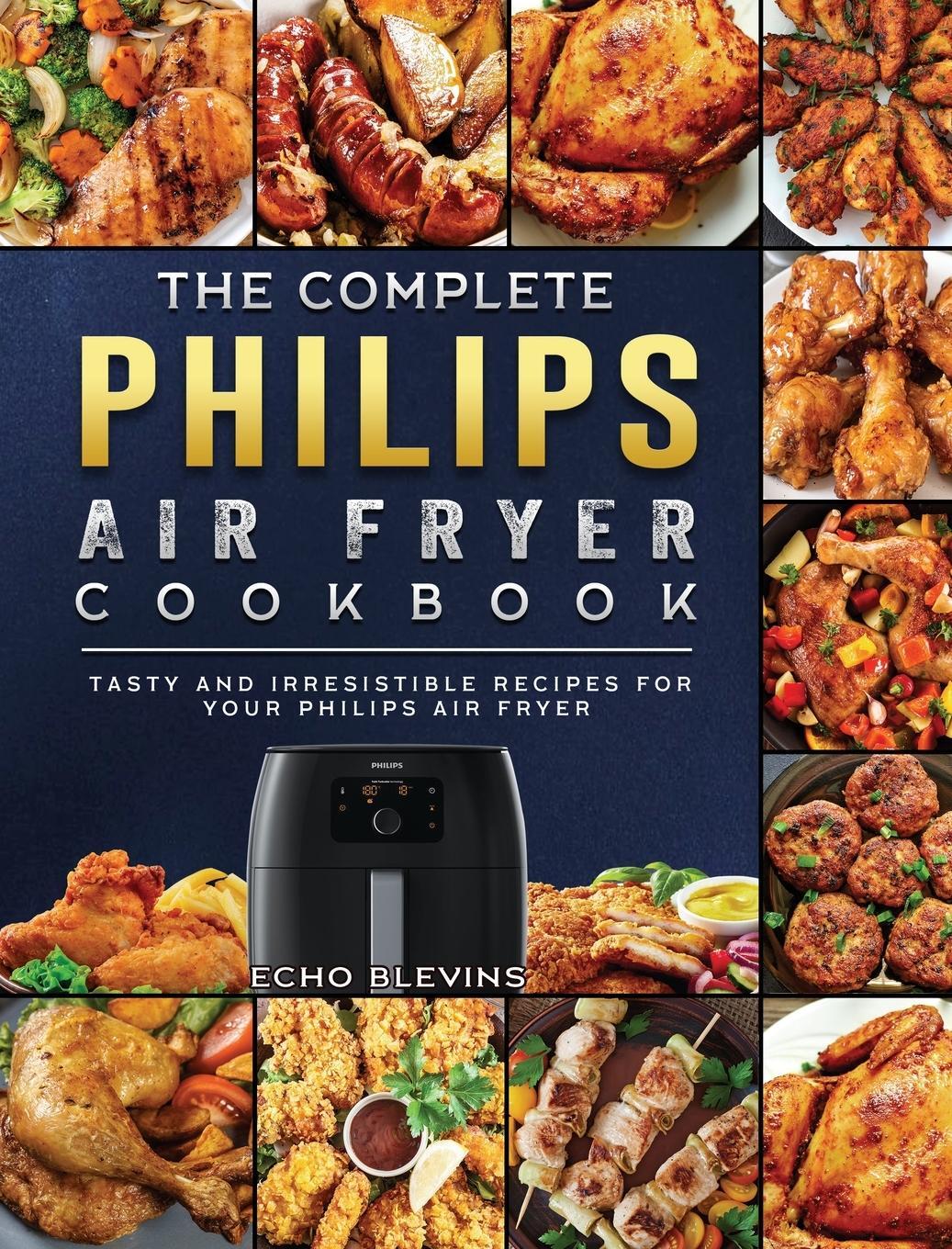 Cover: 9781802448733 | The Complete Philips Air fryer Cookbook | Echo Blevins | Buch | 2021
