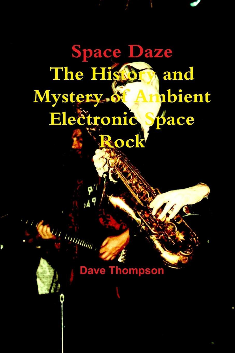 Cover: 9781387334131 | Space Daze | The History and Mystery of Ambient Electronic Space Rock