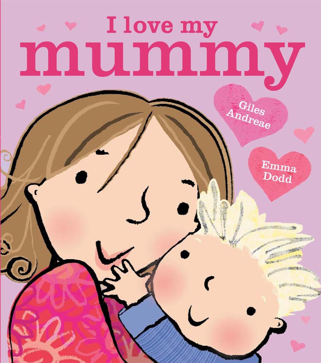 Cover: 9781408356616 | I Love My Mummy Board Book | Giles Andreae | Buch | Papp-Bilderbuch