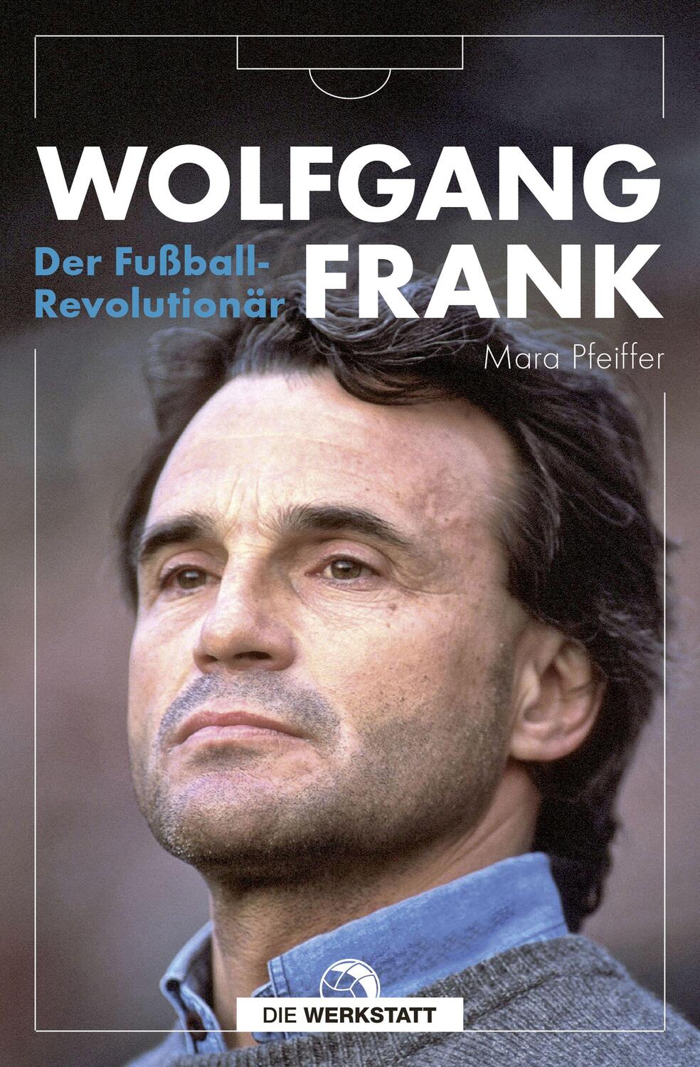 Cover: 9783730706022 | Wolfgang Frank | Der Fußball-Revolutionär | Mara Pfeiffer | Buch