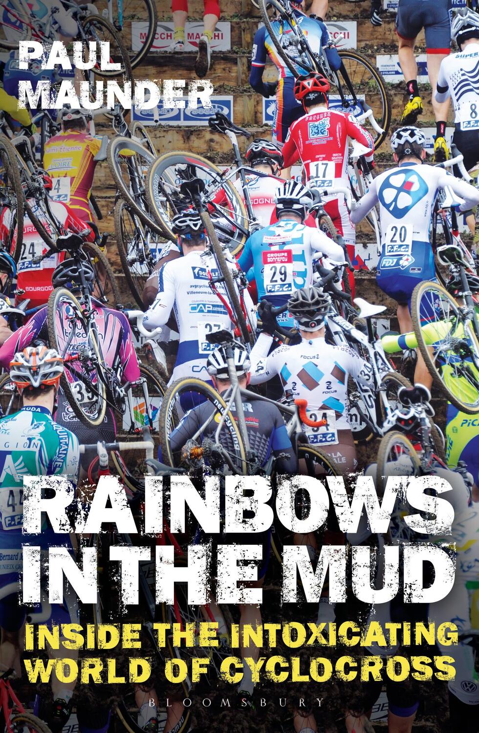 Cover: 9781472925954 | Rainbows in the Mud | Inside the Intoxicating World of Cyclocross