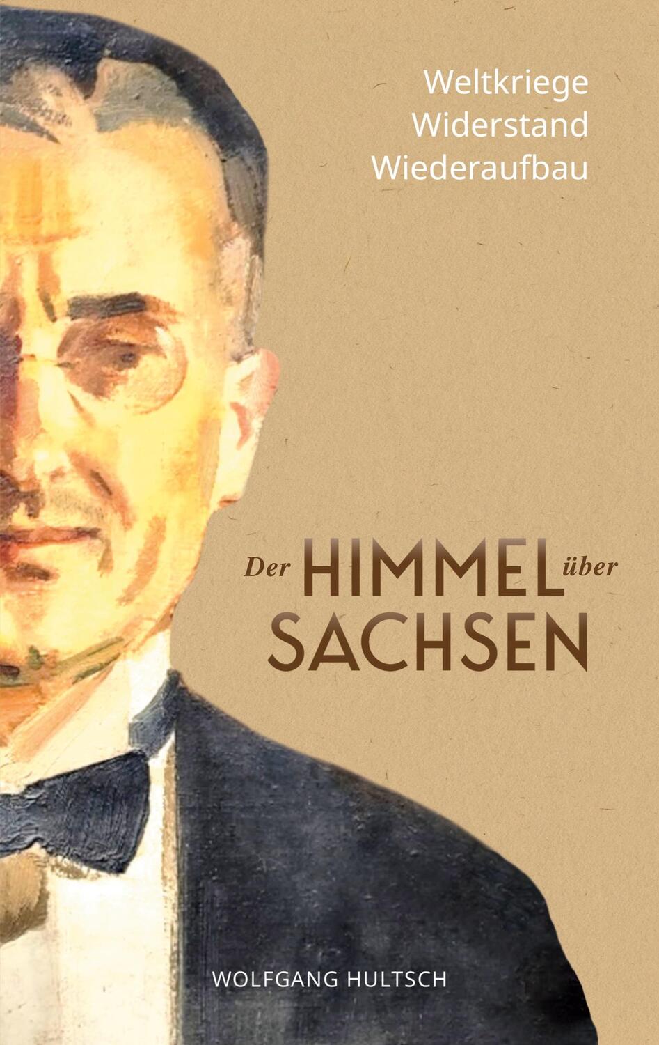 Cover: 9783756206551 | Der Himmel über Sachsen | Weltkriege, Widerstand, Wiederaufbau | Buch