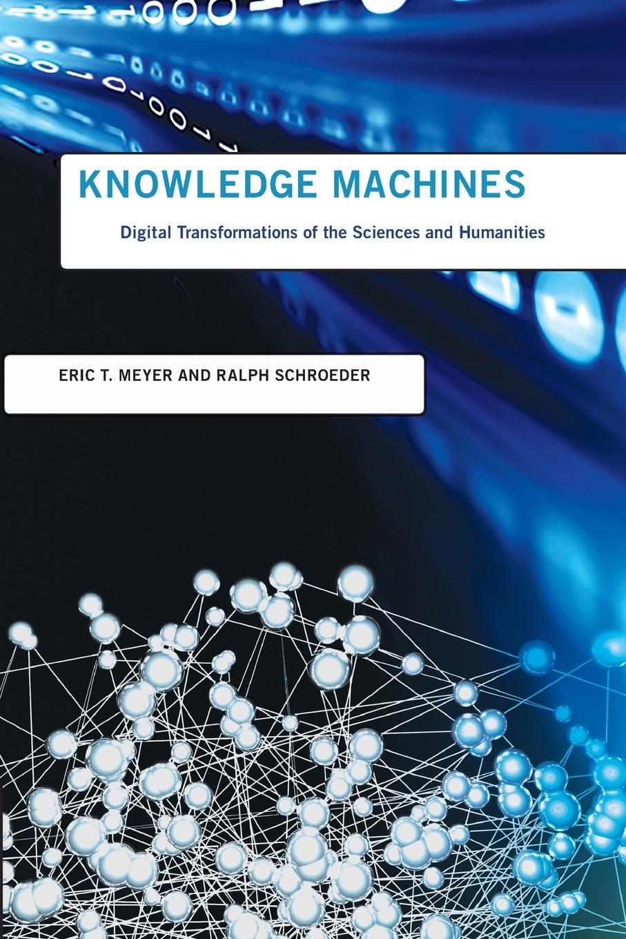 Cover: 9780262547857 | Knowledge Machines | Eric T. Meyer (u. a.) | Taschenbuch | Englisch