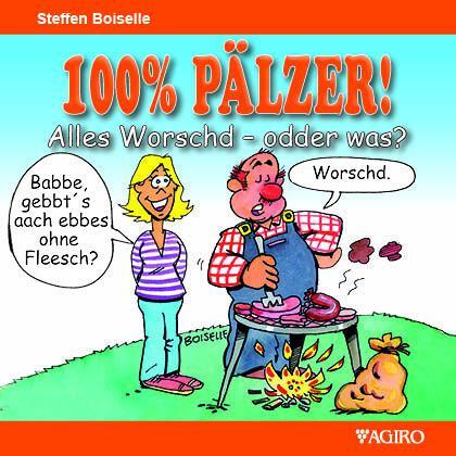 Cover: 9783946587590 | 100% PÄLZER! Alles Worsch - odder was? | Steffen Boiselle | Buch