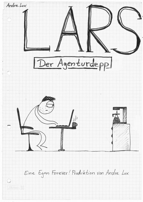 Cover: 9783966580465 | Lars - Der Agenturdepp | Eine Egon Forever! Produktion von Andre Lux
