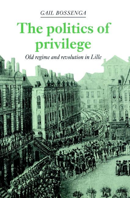 Cover: 9780521893725 | The Politics of Privilege | Old Regime and Revolution in Lille | Buch