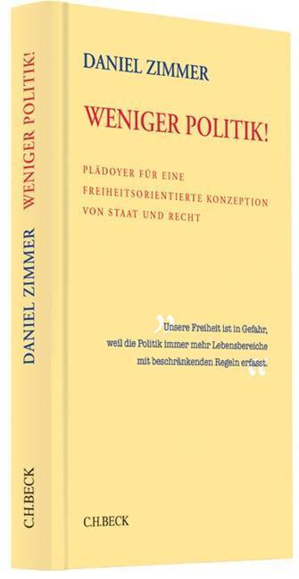 Cover: 9783406650956 | Weniger Politik! | Daniel Zimmer | Buch | 144 S. | Deutsch | 2013