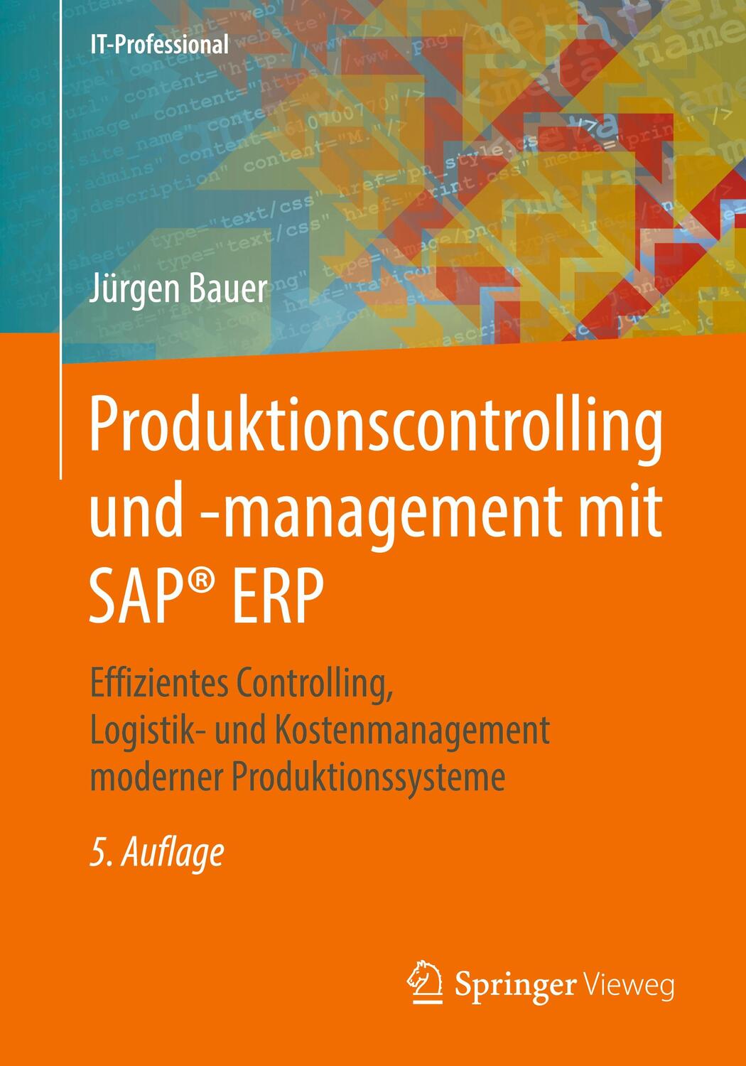 Cover: 9783658183653 | Produktionscontrolling und -management mit SAP® ERP | Jürgen Bauer