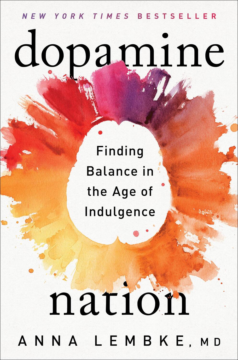 Cover: 9781524746728 | Dopamine Nation | Finding Balance in the Age of Indulgence | Lembke